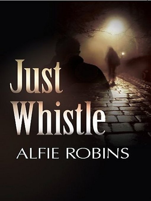 Title details for Just Whistle by Alfie Robins - Available